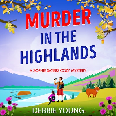Murder in the Highlands - A Sophie Sayers Cozy Mystery, Book 8 (Unabridged)