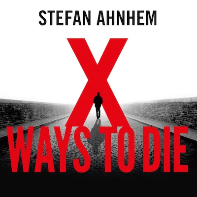 X Ways To Die – omslag til lydbogen af Stefan Ahnhem