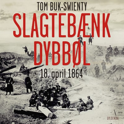Slagtebænk Dybbøl – omslag til lydbogen af Tom Buk-Swienty