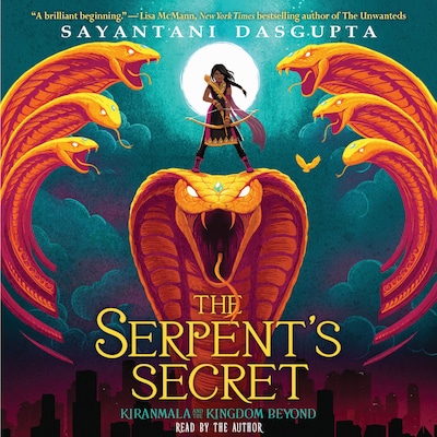 The Serpent's Secret - Kiranmala and the Kingdom Beyond, Book 1 (Unabridged) – omslag till ljudboken av Sayantani DasGupta