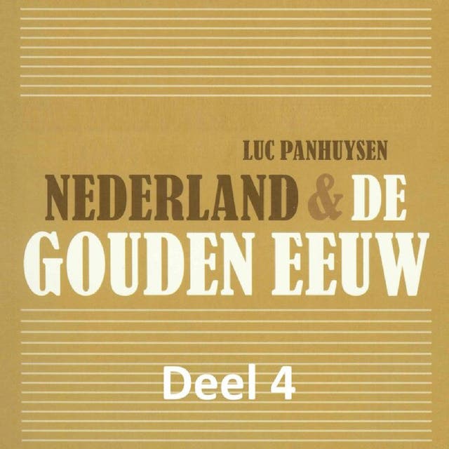 Nederland & de Gouden Eeuw 4: De overgang van de goudeneeuw naar de zilvereneeuw