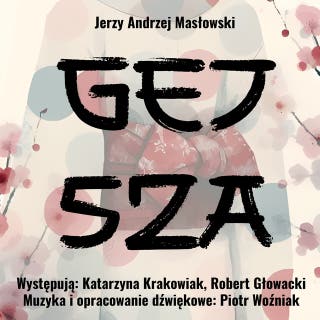 GEJSZA – okładka audiobooka, autor Jerzy Andrzej Masłowski