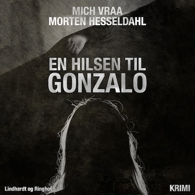 En hilsen til Gonzalo – omslag til lydbogen af Mich Vraa, Morten Hesseldahl