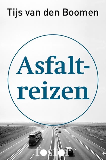 Asfaltreizen: een verkenning van de snelweg – omslag van het luisterboek van Tijs van den Boomen