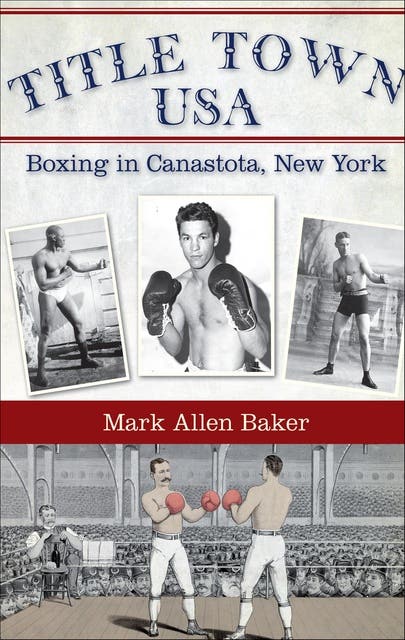 Title Town USA: Boxing in Canastota, New York – omslag til lydbogen af Mark Allen Baker