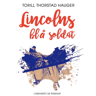 Lincolns blå soldat – omslag til lydbogen af Torill Thorstad Hauger