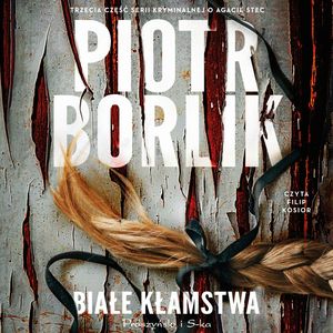 Białe kłamstwa – okładka audiobooka, autor Piotr Borlik