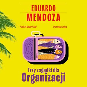Trzy zagadki dla Organizacji – okładka audiobooka, autor Eduardo Mendoza