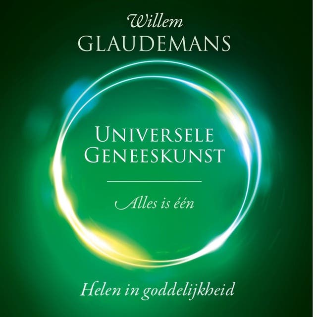 Universele geneeskunst: Alles is een. Helen in goddelijkheid