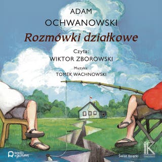 Rozmówki działkowe – okładka audiobooka, autor Adam Ochwanowski