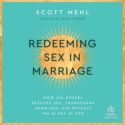 Redeeming Sex in Marriage – omslag til lydbogen af Scott Mehl