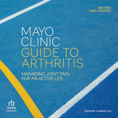 Mayo Clinic Guide to Arthritis, Revised and Updated – omslag til lydbogen af Courtney A. Arment, M.D.