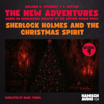 Sherlock Holmes and the Christmas Spirit (The New Adventures, Episode 9) – omslag til lydbogen af William K. Stewart, F. E. Patzak, Arthur Conan Doyle