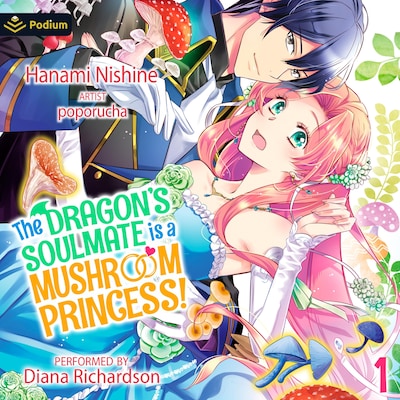The Dragon's Soulmate Is a Mushroom Princess! Vol. 1 – omslag til lydbogen af Hanami Nishine