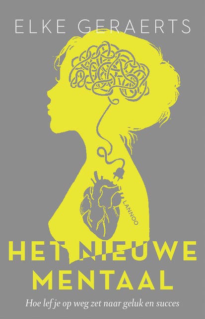 Het nieuwe mentaal: hoe lef je op weg zet naar geluk en succes – omslag van het luisterboek van Elke Geraerts