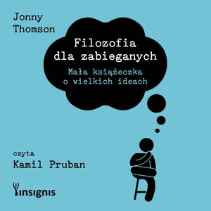 Filozofia dla zabieganych – okładka audiobooka, autor Jonny Thomson