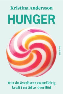 Hunger: Hur du överlistar en uråldrig kraft i en tid av överflöd – omslag till ljudboken av Kristina Andersson