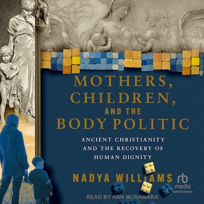 Mothers, Children, and the Body Politic