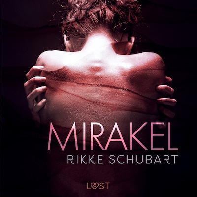 Mirakel – erotisk novelle – omslag til lydbogen af Rikke Schubart