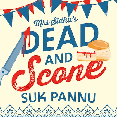 Mrs Sidhu’s ‘Dead and Scone’