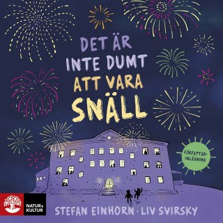 Det är inte dumt att vara snäll – omslag till ljudboken av Liv Svirsky,Stefan Einhorn