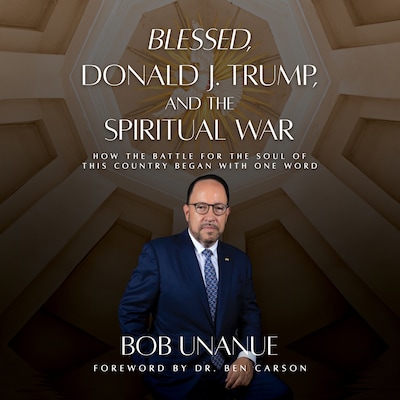 Blessed, Donald J. Trump, and the Spiritual War