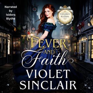 Fever and Faith: Children of Scandal: A next-generation Victorian historical romance – omslag till ljudboken av Violet Sinclair