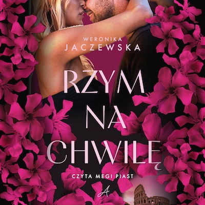 Rzym na chwilę – okładka audiobooka, autor Weronika Jaczewska