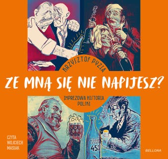 Ze mną się nie napijesz? – okładka audiobooka, autor Krzysztof Pyzia