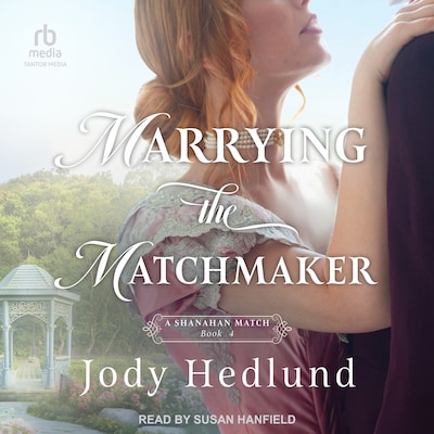 Marrying the Matchmaker – omslag til lydbogen af Jody Hedlund