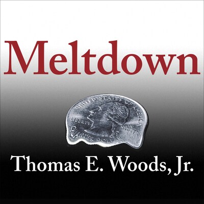 Meltdown – omslag til lydbogen af Thomas E. Woods, Jr.