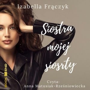 Siostra mojej siostry – okładka audiobooka, autor Izabella Frączyk