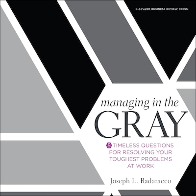 Managing in the Gray – omslag til lydbogen af Joseph L. Badaracco, Jr.