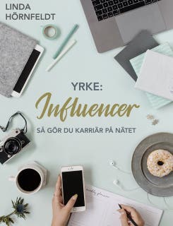 Yrke: influencer - så gör du karriär på nätet – omslag till ljudboken av Linda Hörnfeldt