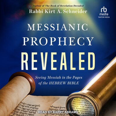 Messianic Prophecy Revealed – omslag til lydbogen af Rabbi Kirt A. Schneider