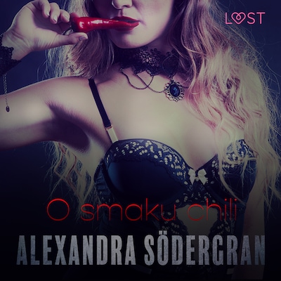 O smaku chili - opowiadanie erotyczne – okładka audiobooka, autor Alexandra Södergran