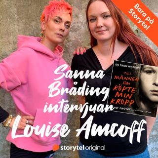 Till männen som köpte min kropp - Louise Amcoff intervjuas av Sanna Bråding