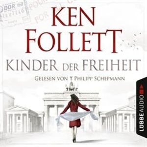 Kinder der Freiheit (Die Jahrhundert-Saga 3) – okładka audiobooka, autor Ken Follett