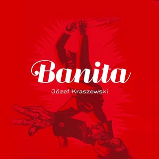 Banita – okładka audiobooka, autor Józef Kraszewski