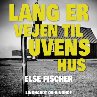 Lang er vejen til uvens hus – omslag til lydbogen af Else Fischer