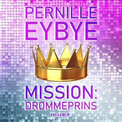 Mission: Drømmeprins – omslag til lydbogen af Pernille Eybye