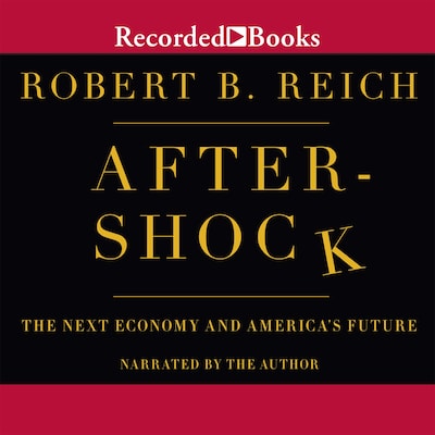 Aftershock – omslag van het luisterboek van Robert B. Reich