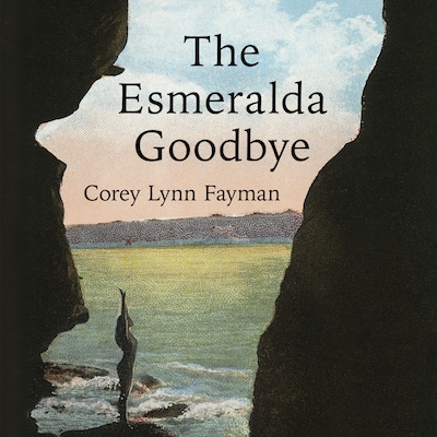 The Esmeralda Goodbye – omslag til lydbogen af Corey Lynn Fayman