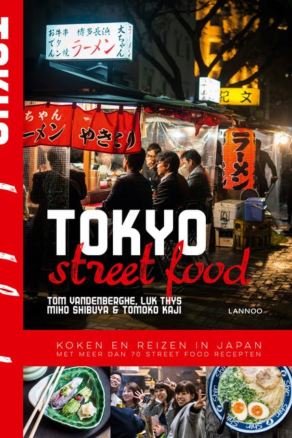 Tokyo street food: Koken en reizen in Japan – omslag van het luisterboek van Luk Thys,Miho Shibuya,Tom Vandenberghe,Tomoko Kaji