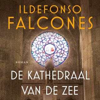 De kathedraal van de zee – omslag van het luisterboek van Ildefonso Falcones