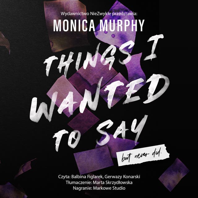 Things I Wanted to Say, But Never Did – okładka audiobooka, autor Monica Murphy