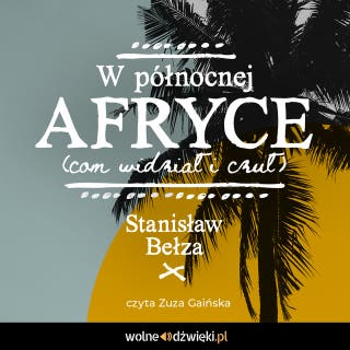 W północnej Afryce (com widział i czuł) – okładka audiobooka, autor Stanisław Bełza