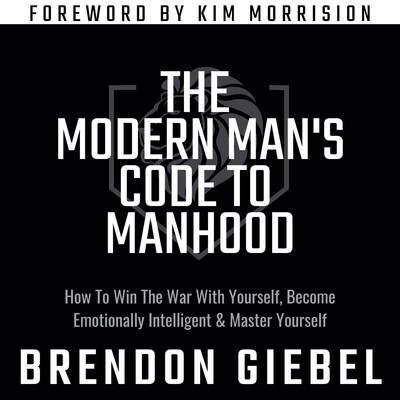 The Modern Man's Code to Manhood – omslag van het luisterboek van Brendon Giebel