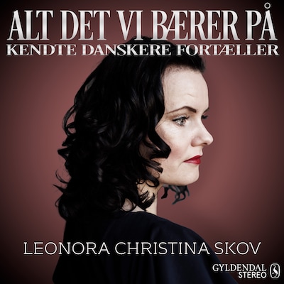Alt det vi bærer på - Leonora Christina Skov – omslag til lydbogen af Gyldendal Leksikon
