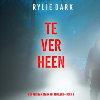 Te Ver Heen (Een Morgan Stark FBI Thriller—Boek 3)